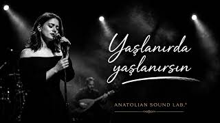 Yaşlanır Da Yaşlanırsın Yaşlandıkça Taşlanırsın Produced By Anatolian Sound Lab.®