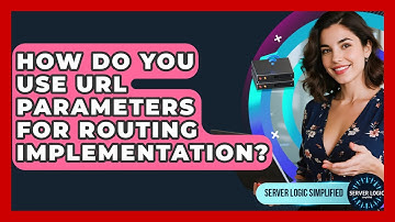 How Do You Use URL Parameters For Routing Implementation? - Server Logic Simplified