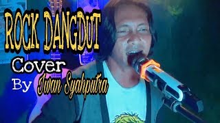 ROCK DANGDUT(aan) cover by iwan syahputra