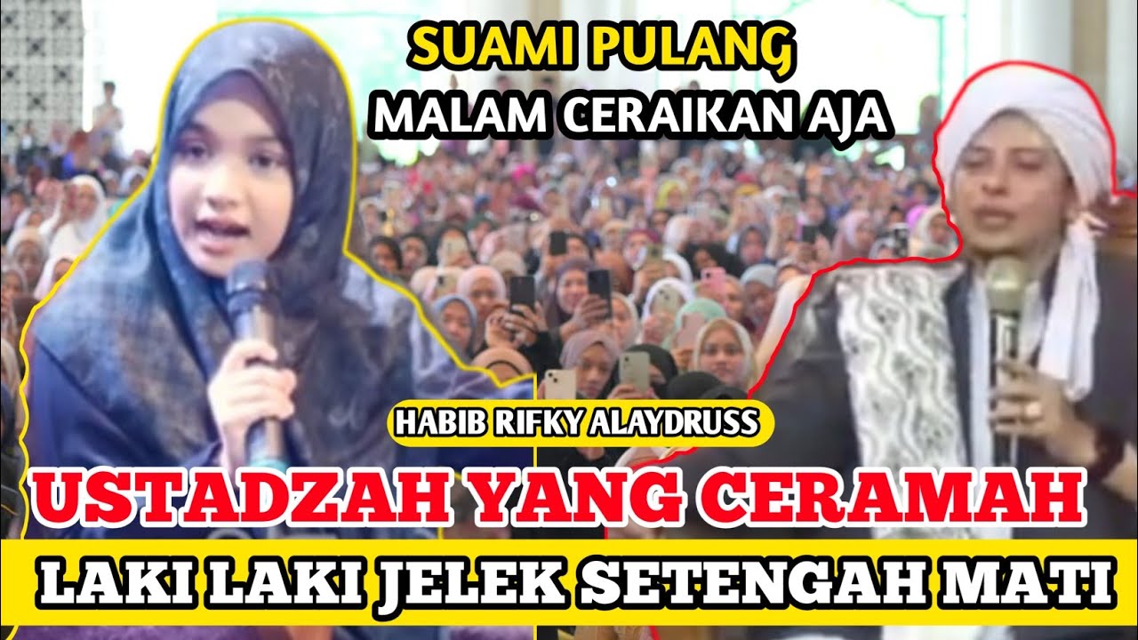 HABIB RIFKY ALAYDRUSS_USTADZAH YANG CERAMAH LAKI-LAKI JELEKNYA SETENGAH MATI 