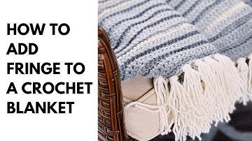 Crochet How To: Adding Fringe to a Crochet Blanket #crochet #crochettutorial #yarn #yarncrafting