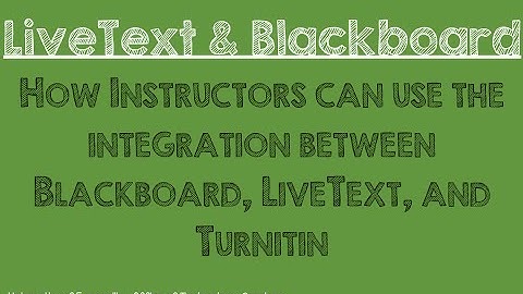 How Instructor Uses The Blackboard/LiveText/Turnitin Integration