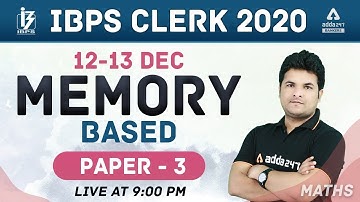 IBPS CLERK PRELIMS 2020 | Maths | Memory Based Paper -3 | 12 & 13 December 2020 | Adda247