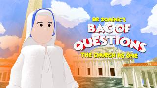 Br Dominic Ep. 32: The Church as One