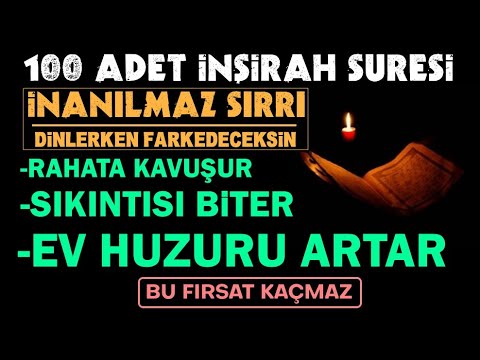 100 İnşi-rah Mucize-vi SIRRI..100 Tekrar İnşirah Suresi SESLİ Dinle..(Mutlaka Dinle Mucize yaşa)