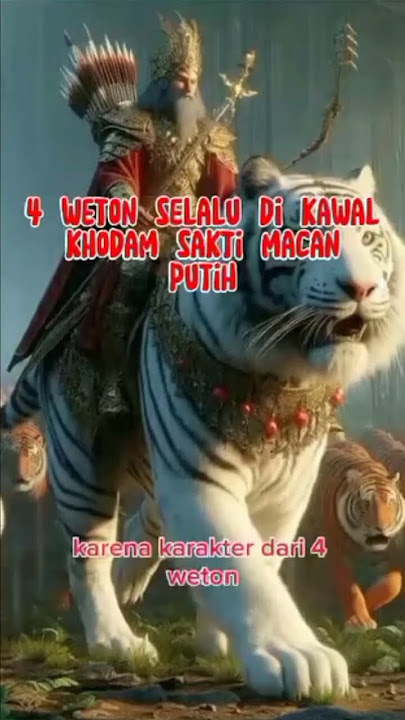 4 weton yg di kawal sakti macan putih #subscribe #jowopride #weton #fypシ゚ #beranda #facebook #rells