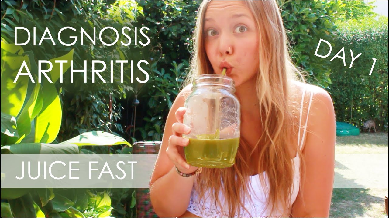 Diagnosis Arthritis why I am doing a JUICE FAST day1 YouTube