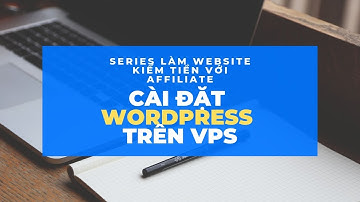 Bài 5: Hướng dẫn cài đặt nhiều website wordpress trên vps vultr