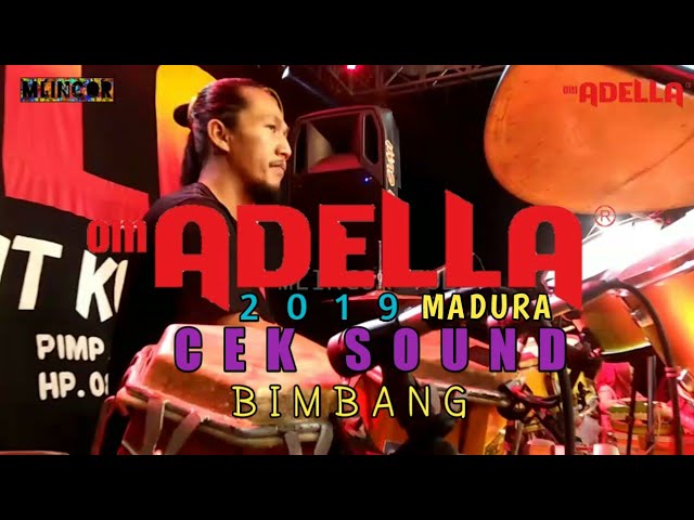 BIMBANG , CEK SOUND OM ADELLA TERBARU 2019 LIVE MADURA class=