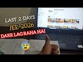 NOW OR NEVER 🔥 Last 2 Days Strategy for JEE 2026 | Ultimate Comeback 🚀 | study vlog