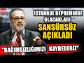 Şok! Prof. Dr. Naci Görür İstanbul Depreminde Olacakları Sansürsüz Açıkladı! Tv&#39;de Yok!