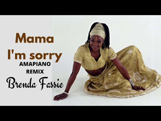 Brenda Fassie - Mama I'm Sorry (Amapiano Remix) class=