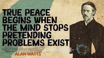 Alan Watts _ Stop Explaining Yourself and Start Healing in Silence