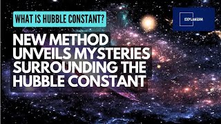 New Method to Determine the Hubble Constant | Unraveling the Universe