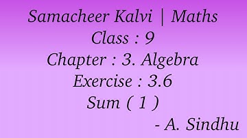 9th Maths Samacheer | Chapter 3 | Algebra | Exercise 3.6 | Sum ( 1 )