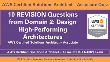 AWS Solution Architect Associate SAA C02 Practice Quiz Domain2 Design High-Performing Architectures
