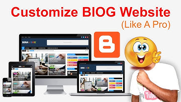 How to Customize Blogger Template (Like a Pro Website) 2022 Latest Tutorial
