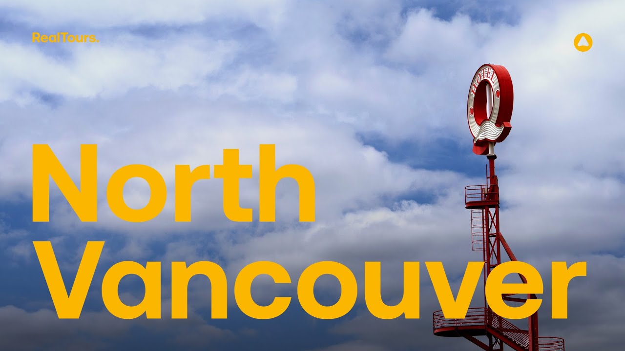 The Ultimate Guide to North Vancouver ・ Real Estate Edition