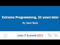 Extreme Programming 20 years later by Kent Beck