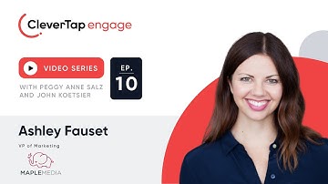 Segmentation & subscriptions: 200 apps & hundreds of millions of users | Ep. 10 | CleverTap Engage