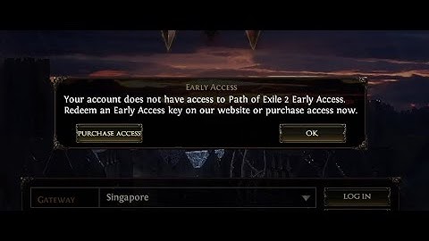 Your Account Does Not Have Access To Path Of Exile 2 Early Access