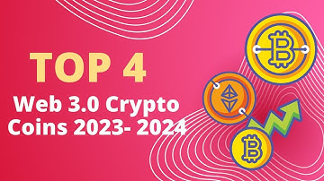 Top 4 Web 3 0 Crypto Coins For 2023-2024