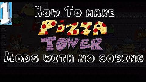 How to EASILY make a Pizza Tower Mod - No coding required! pt1