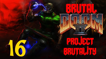 Project Brutality Doom 2: [Part 16] Killing in the Courtyard