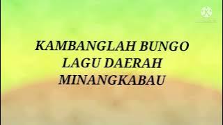 Kambanglah Bungo - Lagu Daerah Minangkabau (lirik)