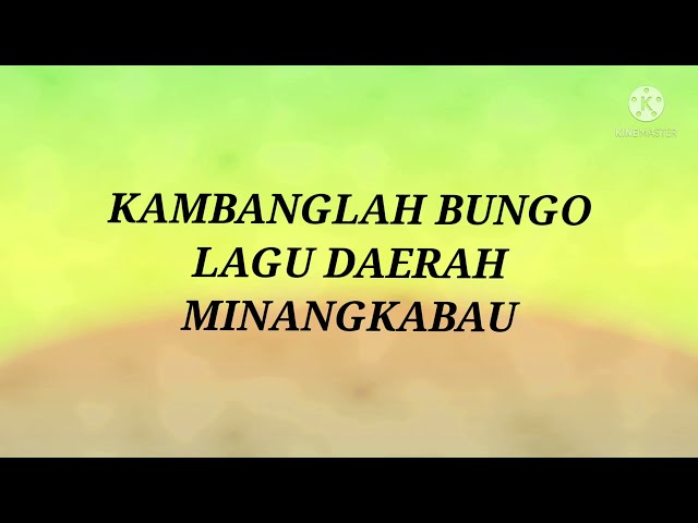 Kambanglah Bungo - Lagu Daerah Minangkabau (lirik) class=