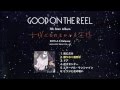 GOOD ON THE REEL - 『七曜になれなかった王様』ALL SONGS INTRODUCTION