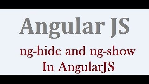 Hide And Show Events In AngularJS ( ng-hide and ng-show In AngularJS )