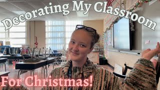 Decorating My Classroom For Christmas || A Day In My Life Teaching First Grade