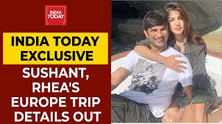 India Today Access Complete Details Of Sushant, Rhea's Europe Trip
