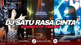 DJ SATU RASA CINTA SOUND FYP TIKTOK YANG KALIAN CARI (BOOTLEG) | DIASS WG