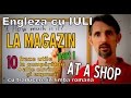 Sa invatam Engleza - LA MAGAZIN/AT THE SHOP (p1) - Let's learn English