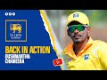 Back in Action: Dushmantha Chameera
