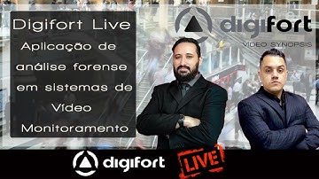 Digifort Live - Aplicação de Análise Forense em Sistemas de Vídeo Monitoramento