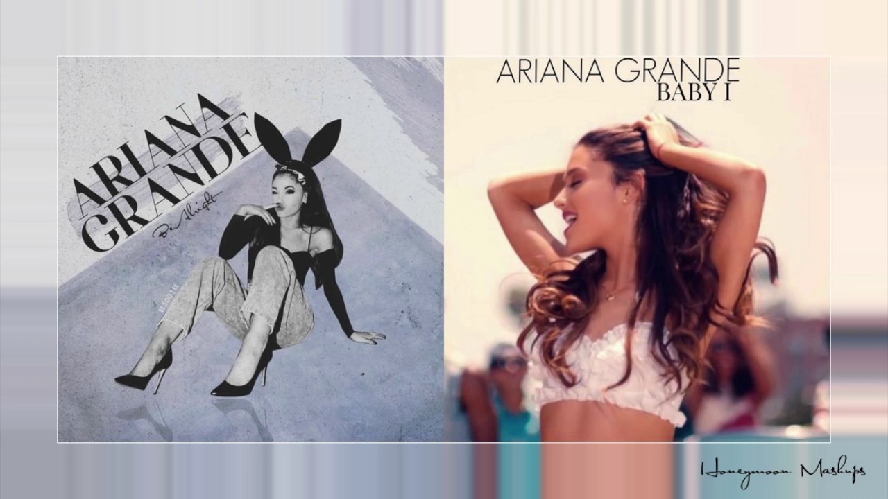 Baby I'll Be Alright [MASHUP] - Ariana Grande