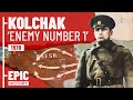 Enemy number 1 admiral kolchak and the russian civil war