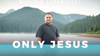 Biji din Barbulesti - ONLY JESUS [ Doar Isus ] COVER 2023