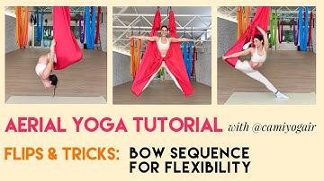 15 min Aerial Yoga Tutorial - Bow Sequence for Flexibility Flow | Flips & Tricks Class | CamiyogAIR