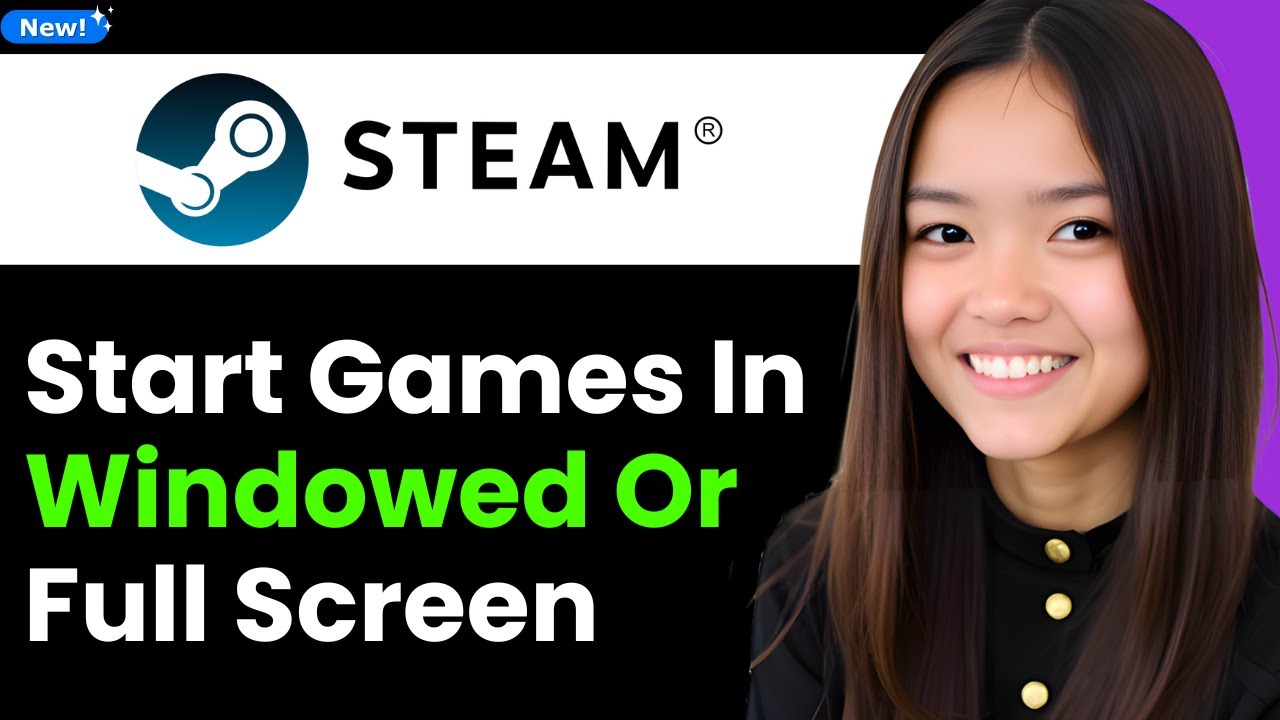 How to Start Steam Games in Windowed or Full Screen 2026 (Step By Step ...