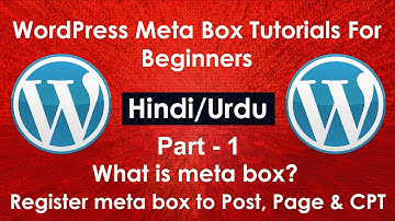 WordPress Meta Box Tutorials For Beginners Part # 1 | Register meta box to Post, Page & CPT