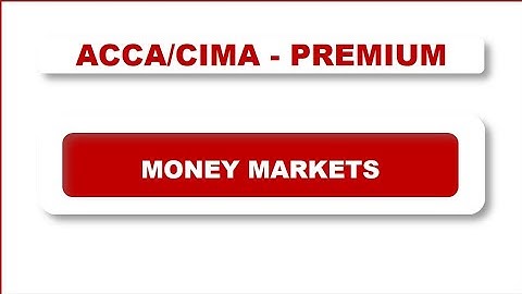 ACCA F9 - Nature and role of Money Markets | #acca #f9 #financial #management | #derivatives