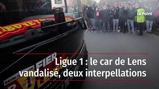 Ligue 1 : le car de Lens vandalisé, deux interpellations
