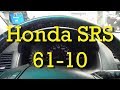 Honda SRS 61-10: Open in Driver's Seat Belt Buckle Switch