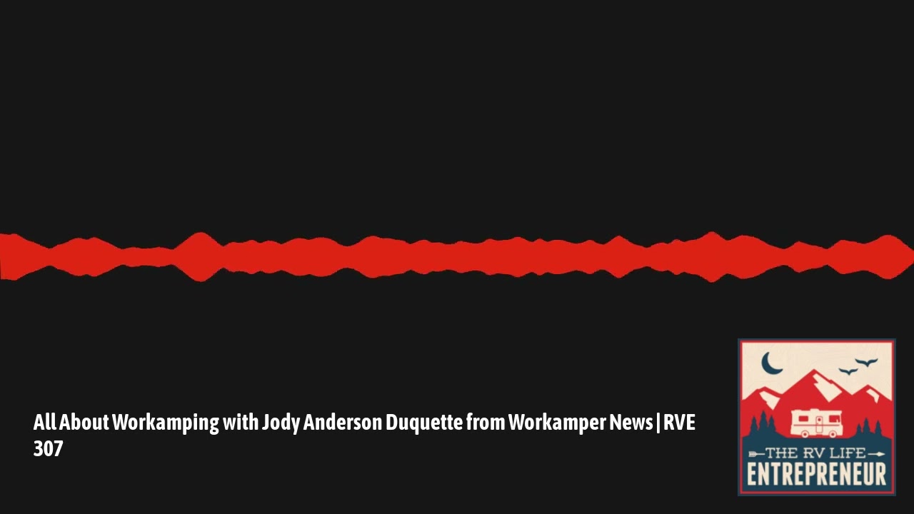 All About Workamping with Jody Anderson Duquette from Workamper News | RVE 307 - The RV...
