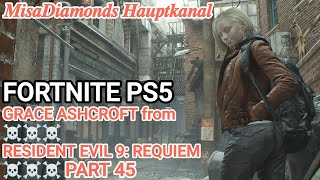 Fortnite #ps5 deutsch - GRACE ASHCROFT from ☠️☠️☠️ RESIDENT EVIL 9: REQUIEM ☠️☠️☠️ Part 45