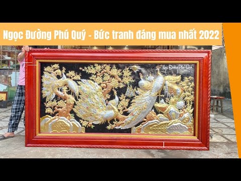 Video Tranh Ngọc Đường Phú Quý | Bức tranh đáng mua nhất... - youtube